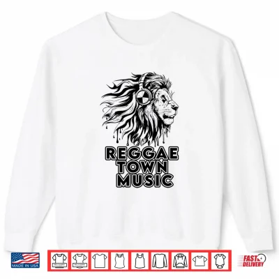Sweatshirt Reggae Town Music Authenic Jamacian Design Shirt