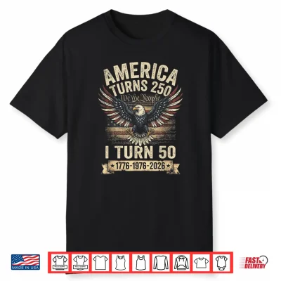 Birthday Men Women 4Th Of July America Turns 250 I Turn 50 Shirt