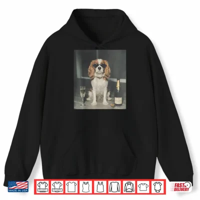 Hoodie Cavalier King Charles Drinking Champagne Funny Dog Meme Shirt