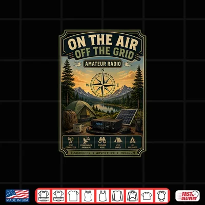 Design On the Air Off the Grid Amateur Radio Outdoor Camping Shirt
