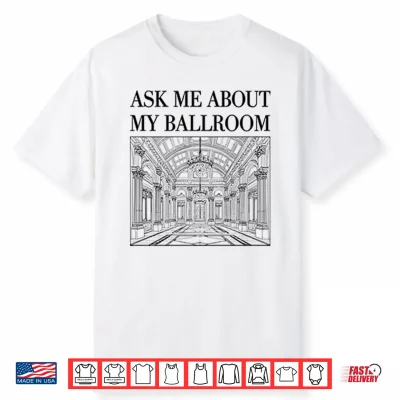 Ask Me About My Ballroom Shirt