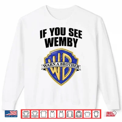 Sweatshirt Chet Holmgren If You See Wemby Warn A Brother Shirt