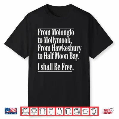 From Molonglo To Mollymook From Hawkesbury To Half Moon Bay Shirt