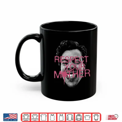 Mug Harry Styles Respect Your Mother Shirt