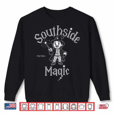 Sweatshirt Mike Vasil Southside Magic Shirt