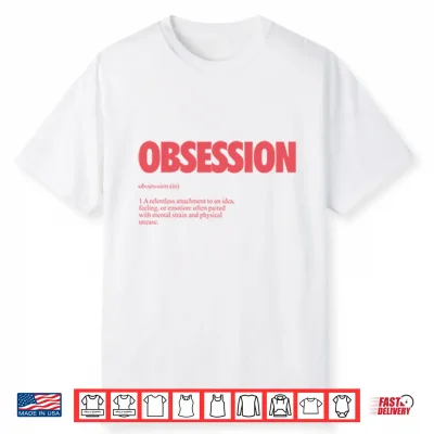 Obsession Definition Shirt