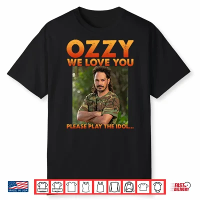 Ozzy We Love You Please Play The Idol Shirt