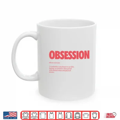 Mug Obsession Definition Shirt