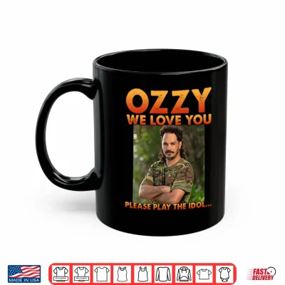 Mug Ozzy We Love You Please Play The Idol Shirt