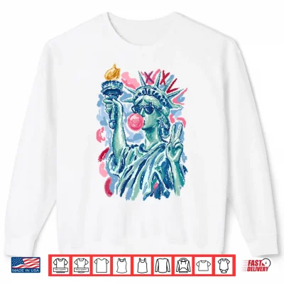 Sweatshirt Statue Of Liberty Blowing Bubble Gum 4th Of July Shirt