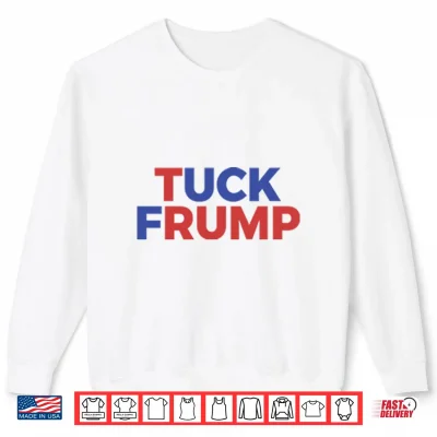 Sweatshirt Tuck Frump Anti Trump Political Protest Shirt