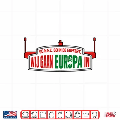 Design We Are Going To Europe NEC Nijmegen Shirt