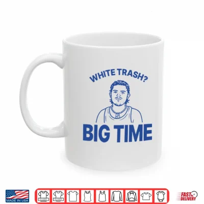 Mug Zach Benson White Trash Big Time Shirt