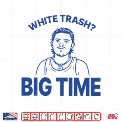 Design Zach Benson White Trash Big Time Shirt