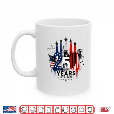 Mug American 1776 2026 Air Force 4th of July 250 Years Freedom Shirt
