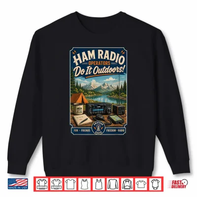 Sweatshirt Ham Radio Operators Do It Outdoors Camping Design Shirt