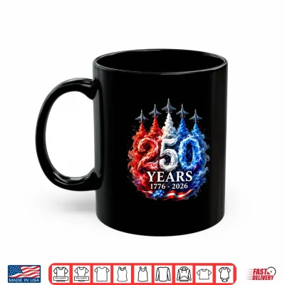 Mug 250 Years Jets Patriotic Fighter Flyover USA Anniversary Shirt