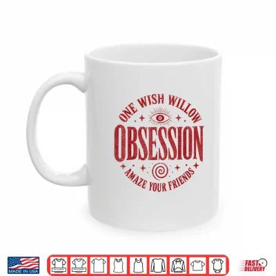 Mug Obsession One Wish Willow Shirt