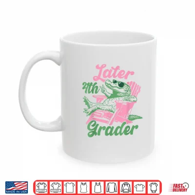 Mug Later 4th Grader Alligator Meme Happy Last Day of School Shirt