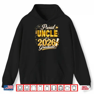 Hoodie Proud Uncle 2026 Graduate Senior Graduation Family Pride Shirt