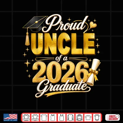 Design Proud Uncle 2026 Graduate Senior Graduation Family Pride Shirt