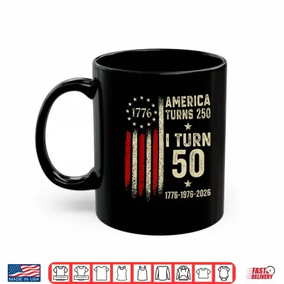 Mug America Turns 250 I Turn 50 1976 50th Birthday Funny Vintage Shirt