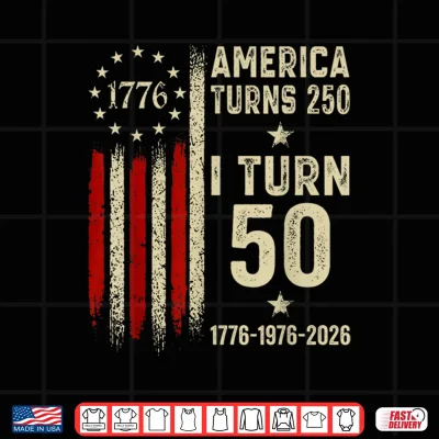 Design America Turns 250 I Turn 50 1976 50th Birthday Funny Vintage Shirt