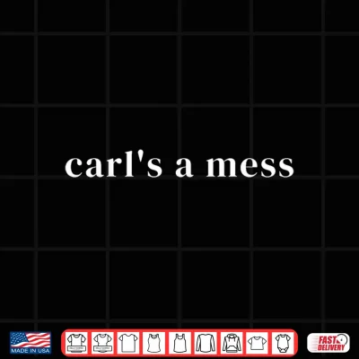 Design Carls a Mess Meme Summer House Sarcastic Quote Womens Mens Shirt 1