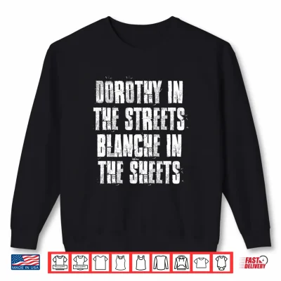 Sweatshirt Dorothy in The Streets Blanche in The Sheets Shirt 1