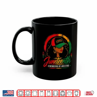 Mug Juneteenth Remembering My Ancestors Black Women Juneteenth Shirt 1