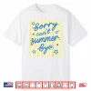 Sorry Can’T Summer Bye Funny Last Day Of School Teacher Shirt