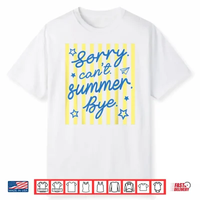 Sorry Can’T Summer Bye Funny Last Day Of School Teacher Shirt