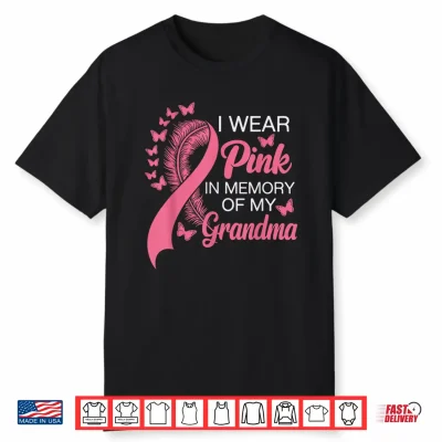 I Wear Pink In Memory Of My Grandma Breast Cancer Awareness Shirt