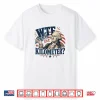 Wtf Is A Kilometer Washington Patriotic Design Shirt