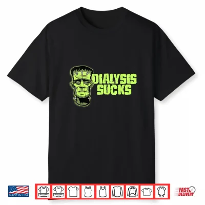 Dialysis Sucks A Funny Dialysis Patient Shirt For Halloween Shirt