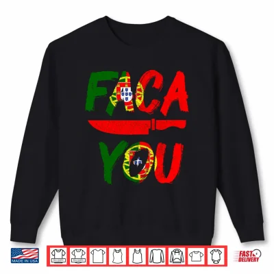 Sweatshirt Mens FACA You Portugal Portuguese Chefs Knife Pride Funny Performance Shirt