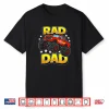 Rad Dad Monster Truck Father’S Day Fun Best Daddy Ever Shirt