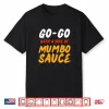 Washington Dc Go Go Music With A Side Of Mumbo Sauce Gift Performance Shirt