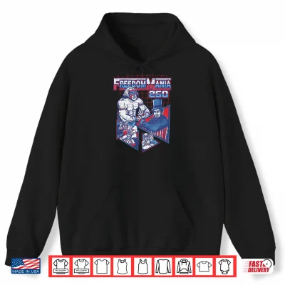 Hoodie Funny FreedomMania 250 America Fourth of July Birthday Party Shirt