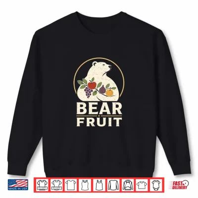 Sweatshirt Bear Fruit Christian Harvest Pun Shirt