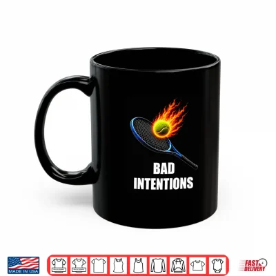 Mug Bad Intentions Funny Tennis Player Shirt