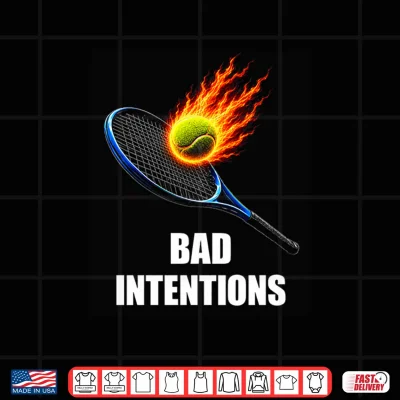 Design Bad Intentions Funny Tennis Player Shirt