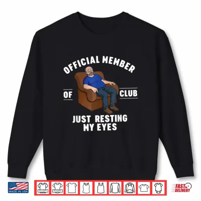 Sweatshirt Official Member of Club Just Resting My Eyes Fathers Day Shirt