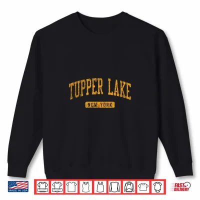 Sweatshirt Tupper Lake NY Vintage Athletic Sports Design JG3 Shirt