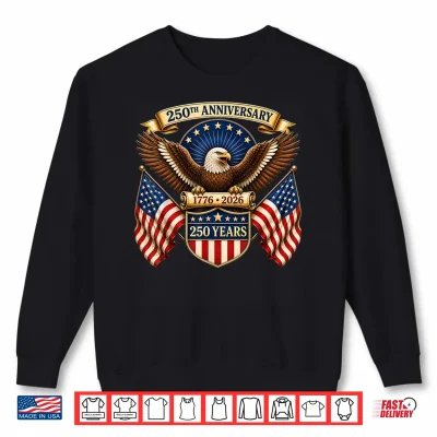 Sweatshirt 250 Anniversary USA Shirt Men Women 250th Anniversary USA Shirt