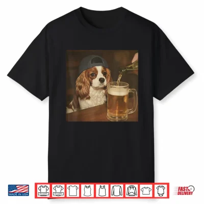 Cavalier King Charles Drinking Beer Funny Dog Meme Shirt