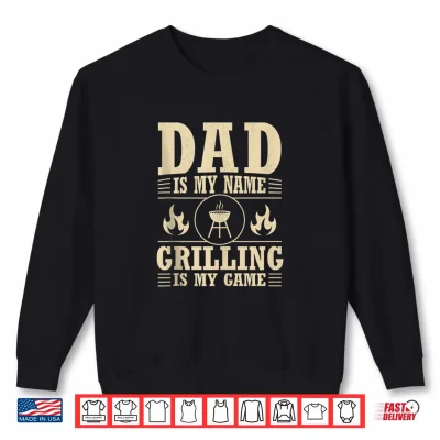 Sweatshirt Dad is My Name Grilling is My Game Vintage BBQ Shirt