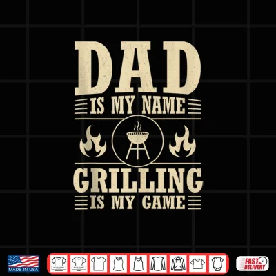 Design Dad is My Name Grilling is My Game Vintage BBQ Shirt