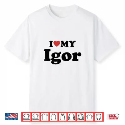 I Love My Igor First Name Matching Couple Outfit Shirt