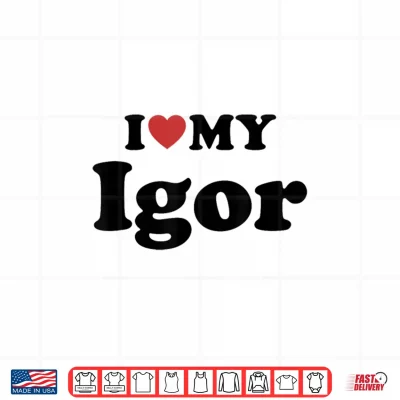 Design I Love My Igor First Name Matching Couple Outfit Shirt